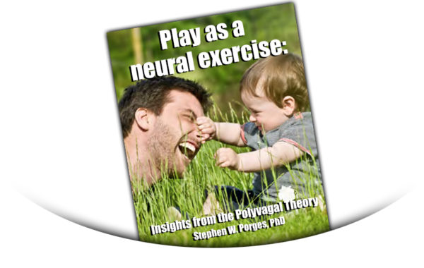 Play as a neural exercise: Insights from the Polyvagal Theory