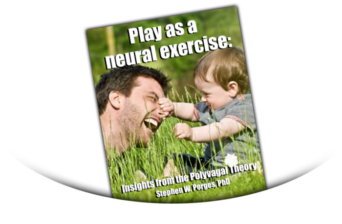 Play as a neural exercise: Insights from the Polyvagal Theory